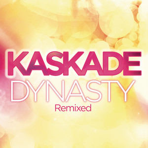 Dynasty (feat. Haley) - Dada Life Remix by Kaskade, Haley