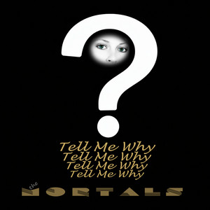 Tell Me Why