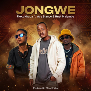Flexx khaba - Jongwe (feat. Ace Blanco & Hust Malembe)