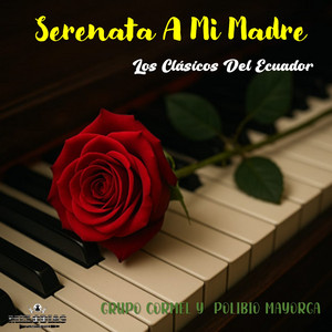 Serenata A Mi Madre, Los Clásicos Del Ecuador