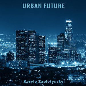 Kyrylo Zaplotynskyi — Urban Future