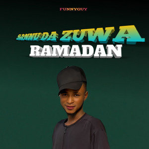 SANNU DA ZUWA RAMADAN