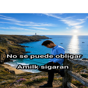 No se puede obligar by Amilk sigaran