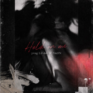 Hold on me - Remix by yvng Lil dai, 7mON