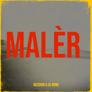Malèr by Wizdom, DJ MiMi
