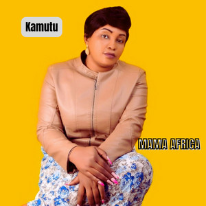 Mama Africa - Kamutu