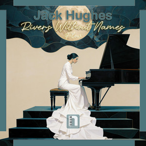 Rivers Without Names - Flow by Jack Hughes
