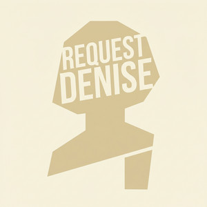Request Denise by Dante Kesh