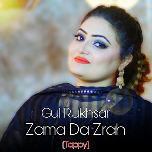 Gul Rukhsar - Zama Da Zrah (Tappy)