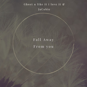 Ghost (U Like It I Love It) & Jacobi.e - Fall Away from You