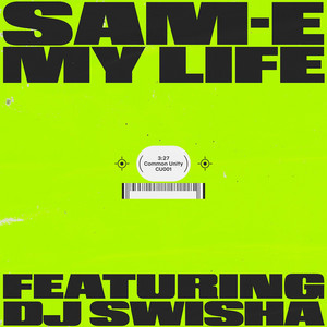 MY LIFE by SAM-E, DJ Swisha