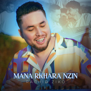 Mana Rkhara Nzin by Rachid Ziko