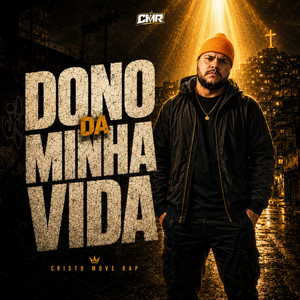 Dono da Minha Vida by Cristo Move Rap