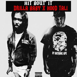hit bout' it by Drilla Baby, Hood Tali