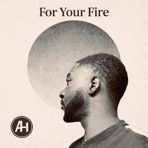 For Your Fire by Abraham H.