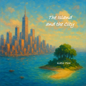 The Island and the City by Katie Tich