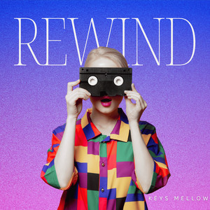 Rewind by Keys Mellow