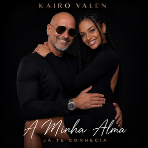 A Minha Alma Já Te Conhecia by KAIRO VALEN