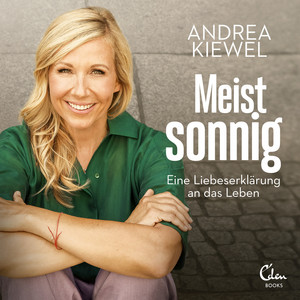 Meist sonnig (Eine Liebeserklärung an das Leben)