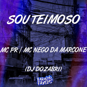 DJ Dozabri - Sou Teimoso (feat. MC PR & MC Nego da Marcone)