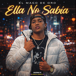 ELLA NO SABIA by El Mago De Oro