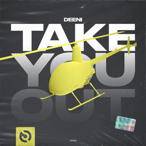 Take You Out by DEENI