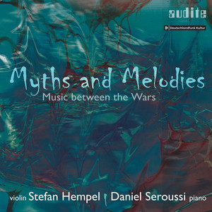 Myths and Melodies - Music between the Wars — Stefan Hempel