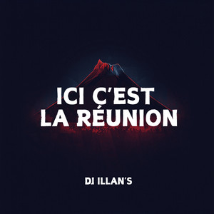 DJ Illans - Ici c'est La Réunion