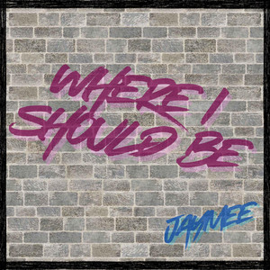 Where I Should Be by JAYMEE