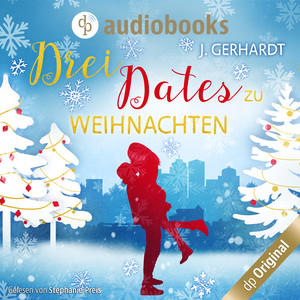Drei Dates zu Weihnachten (Ungekürzt)
