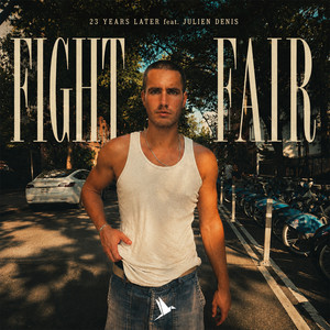 Fight Fair (feat. Julien Denis) by 23 Years Later, Julien Denis