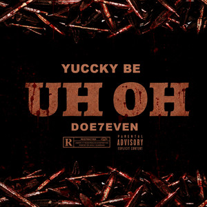 UH OH by Yuccky be, doe7even