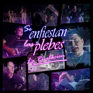 La Revelacion de Culiacan - Se Enfiestan las Plebes