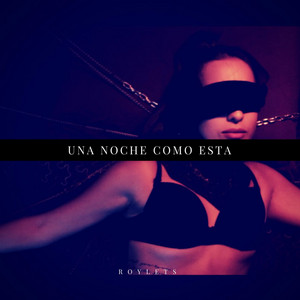 Una Noche Como Esta by Roylets
