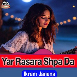 Ikram Janana - Yar Rasara Shpa Da