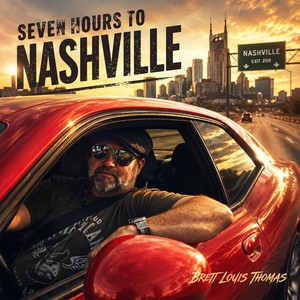 Seven Hours to Nashville by BRETT LOUIS THOMAS