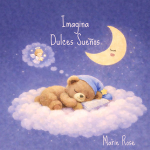 Imagina Dulces Sueños by Marie Rose