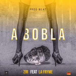 A BOBLA by 2IR, LAFRYME