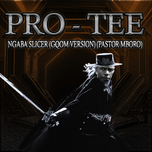 Ngaba slicer - Gqom Version by Pro-Tee