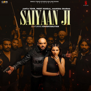 Saiyaan Ji by Janta Toor, Preet Hundal, Manisha Sharma