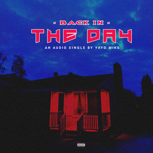 Back In The Day (Freestyle) by Yayo Mike