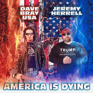 Jeremy Herrell - America Is Dying (feat. Dave Bray USA)