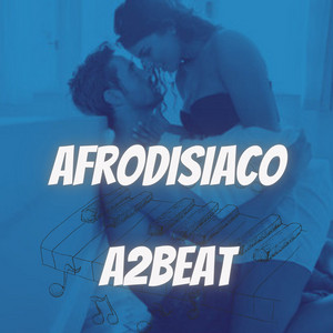 afrodisiaco by a2beat