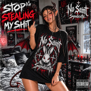 Stop Stealing My Shit by No Saint Syndicate