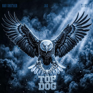 TOP DOG by JAG, Nav Dhother, TJ OYEE