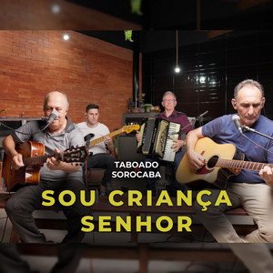 Sou Criança Senhor by Taboado e Sorocaba
