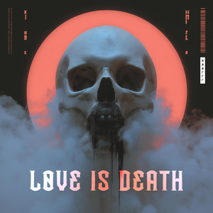 Love Is Death by ESSLLL