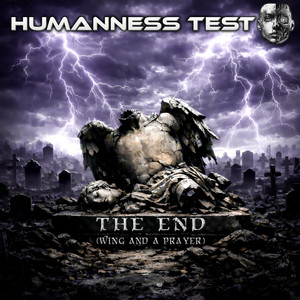 The End (Wing and a Prayer) by Humanness Test