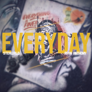 EVERYDAY by Ryan Anthony, Steawrld