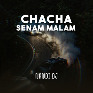 CHACHA SENAM MALAM by NANDI DJ